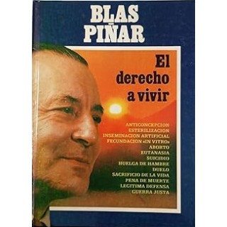 El derecho a vivir - Blas Piñar.